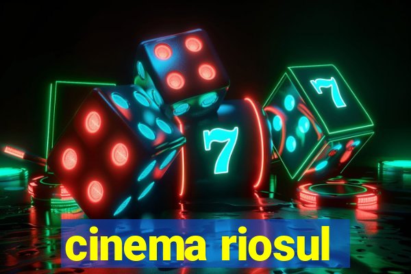 cinema riosul